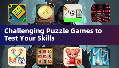 Challenging Puzzle Games to Test Your Skills