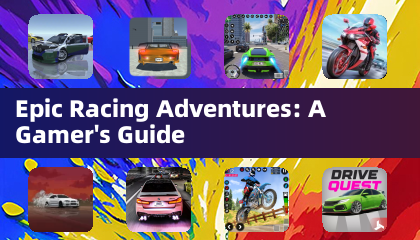 Epic Racing Adventures: A Gamer's Guide