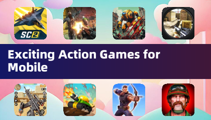 Exciting Action Games for Mobile