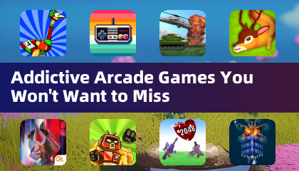 Addictive Arcade Games You Won't Want to Miss