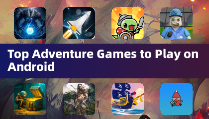 Top Adventure Games to Play on Android