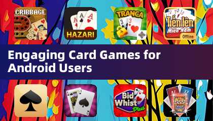 Engaging Card Games for Android Users