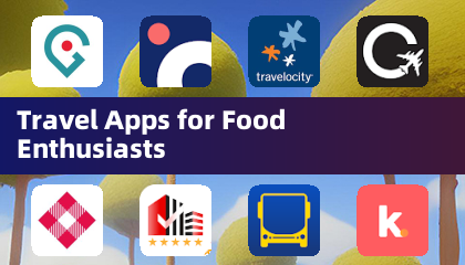 Travel Apps for Food Enthusiasts