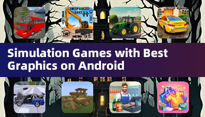 Simulation Games with Best Graphics on Android