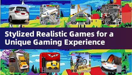 Stylized Realistic Games for a Unique Gaming Experience