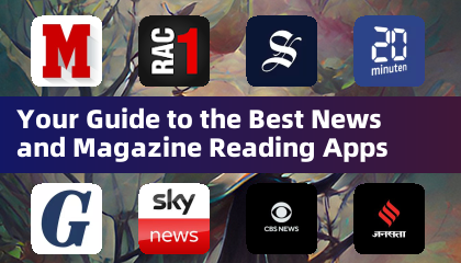 Votre guide des meilleures applications de lecture de nouvelles et de magazines