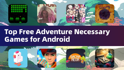 Top Free Adventure Necessary Games for Android