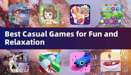 Best Casual Games for Fun and Relaxation