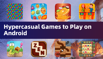 Hypercasual Games to Play on Android