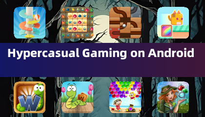 Hypercasual Gaming on Android