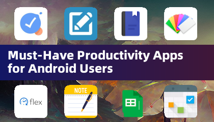 Must-Have Productivity Apps for Android Users