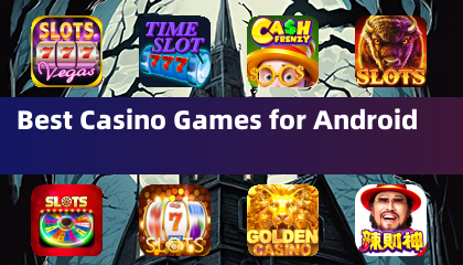Best Casino Games for Android
