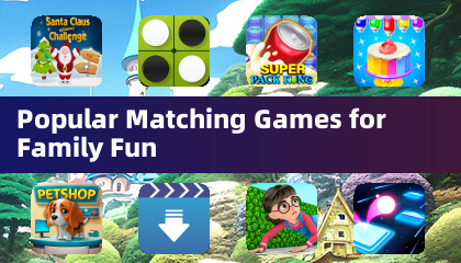 Popular Matching Games for Family Fun