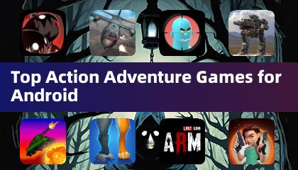 Top Action Adventure Games for Android