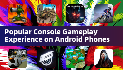Popular Console Gameplay Experience on Android Phones