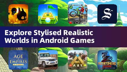 Entdecken Sie stilisierte realistische Welten in Android-Spielen
